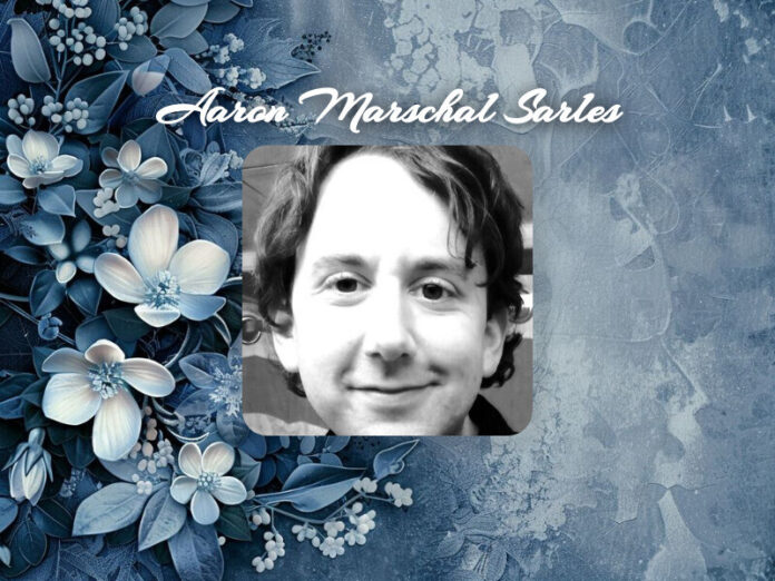 Aaron Marschal Sarles Obit